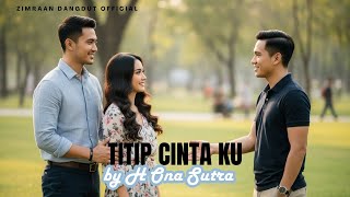 Titip Cinta – H. Ona Sutra-Cover by Zimraan Dangdut Official | Lagu Dangdut Klasik