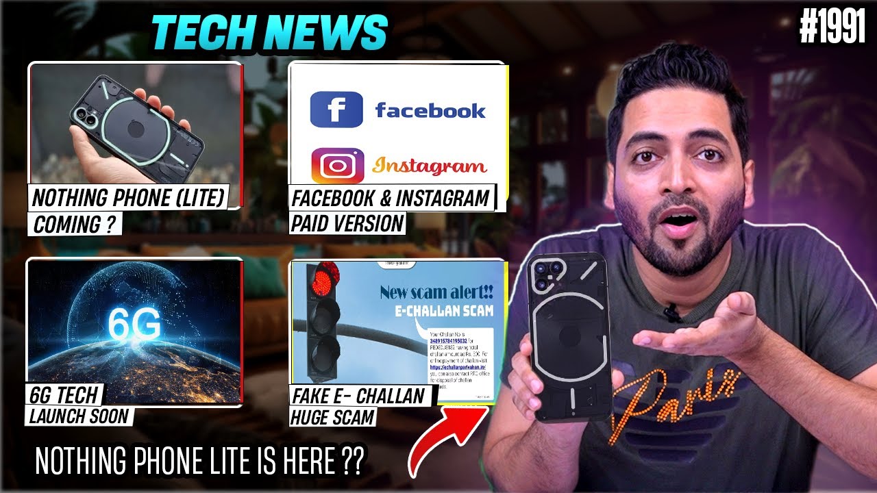 Nothing Phone (Lite),6G Launch Soon,Tecno Phantom Ultimate,FB & Insta Paid,Fake Challan,3D PrintCase