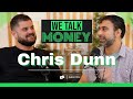 Chris Dunn: Talking about about money