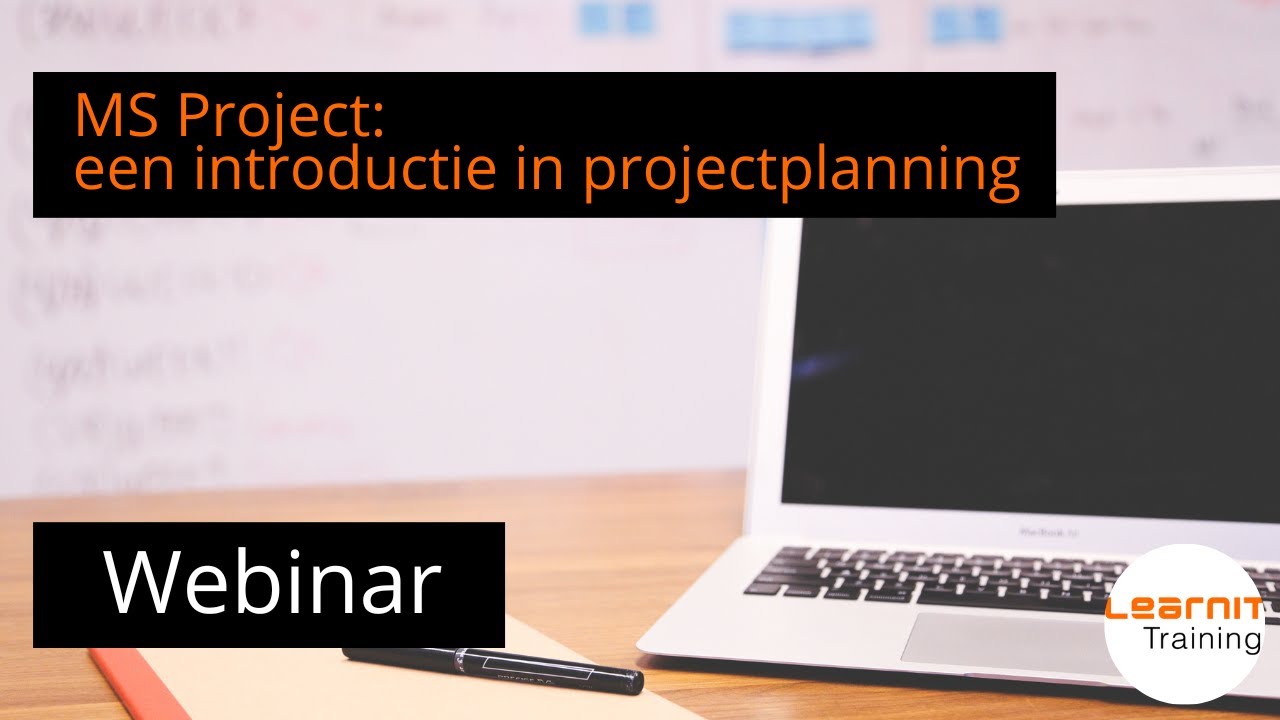  Update New  MS Project: een introductie in projectplanning. Webinar Learnit Training
