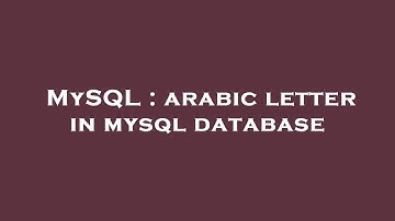 MySQL : arabic letter in mysql database