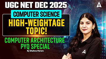 UGC NET Computer Science High Weightage Topic! | Computer Architecture PYQ By Shahna Ma