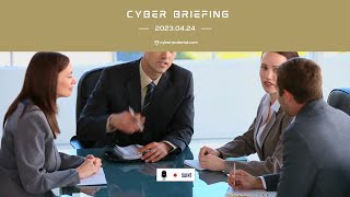Cyber Briefing - 2023.04.24