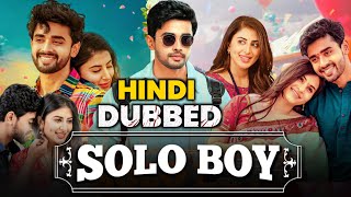 Solo Boy New South Movie Hindi Release Update Solo Boy South Romantic Movie Hindi Dubbed