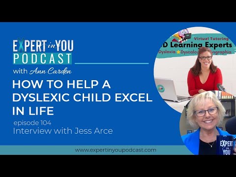 How to Help a Dyslexic Child Excel in Life with Jess Arce