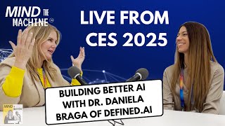 Building Better AI with Dr. Daniela Braga of Defined.ai - LIVE from CES pt.2