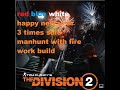 The division 2 Happy new year build with fireworks 3 times solo manhunt