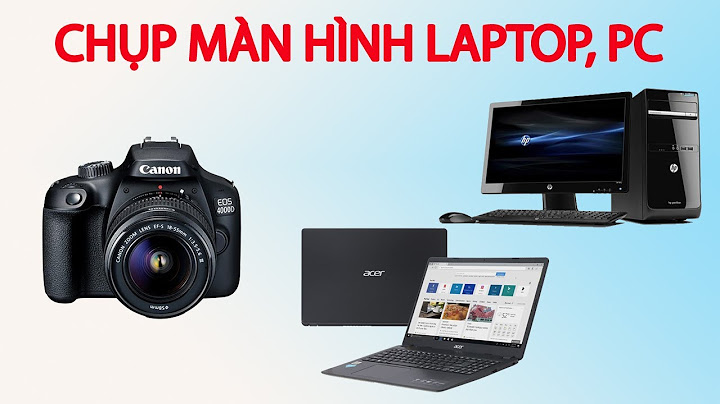 Hướng dẫn cách chụp hình trên màn hình laptop toshiba