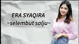 ERA SYAQIRQ-SELEMBUT SALJU(LIRIK)-hanya aku yang mencintaimu-seribu cinta#erasyaqira
