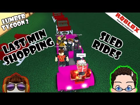 Roblox Lumber Tycoon 2 Last Min Shopping Sled Rides Youtube - unboxing the sleigh roblox lumber tycoon 2 youtube