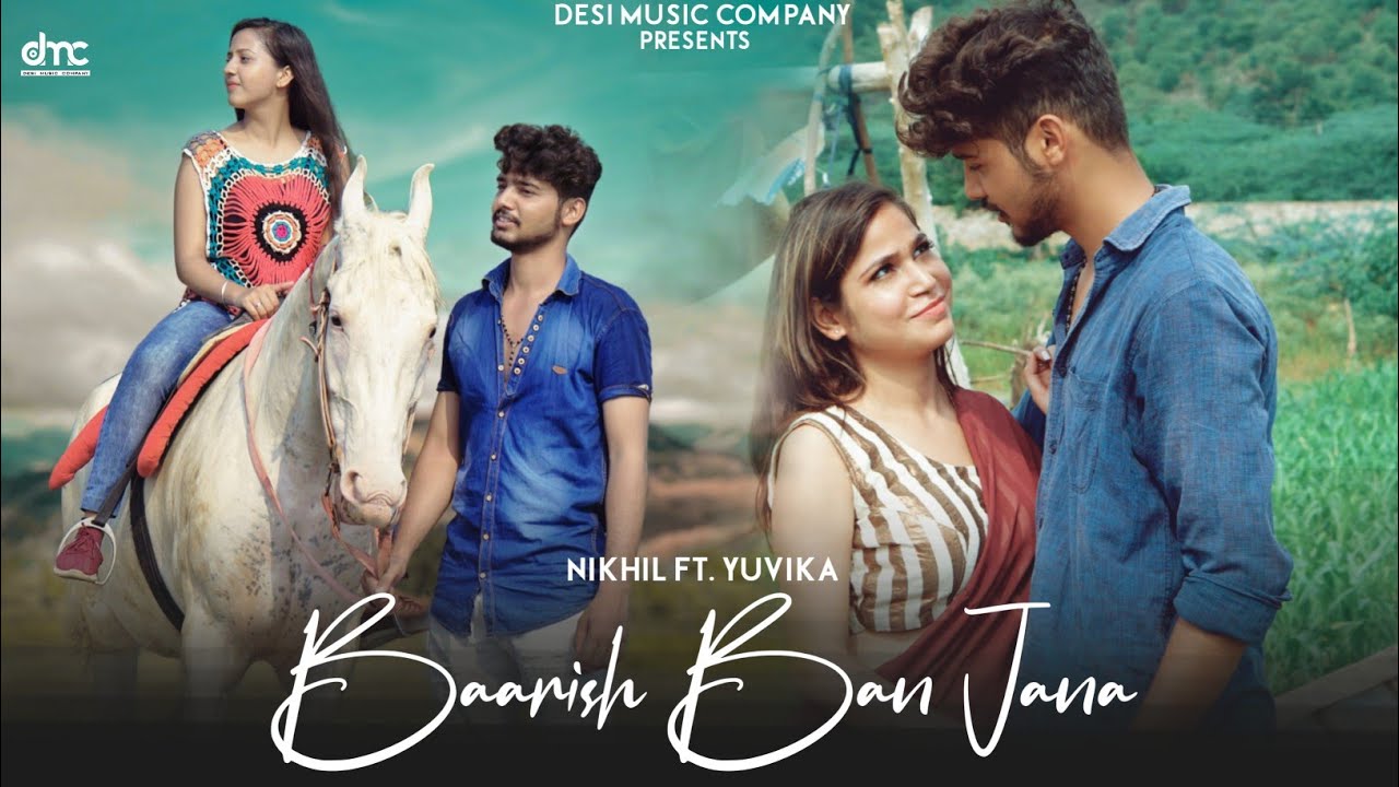 Baarish Ban Jana | Payal Dev & Stebin Ben | Unique Love | Nikhil Ft. Yuvika | बारिश बन जाना | DMC