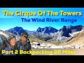 PART 2..Backpacking The Wind River Range! Can we Conquer TEXAS PASS to see THE CIRQUE OF THE TOWERS?