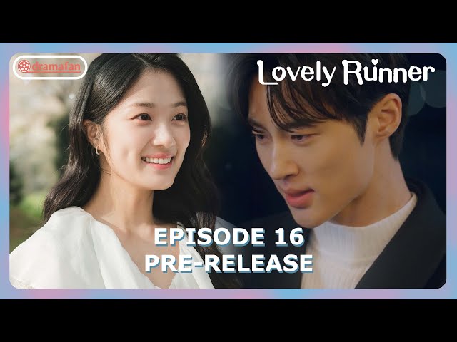 Lovely Runner Episode 16 Pre-Release & Spoiler [ENG SUB] class=