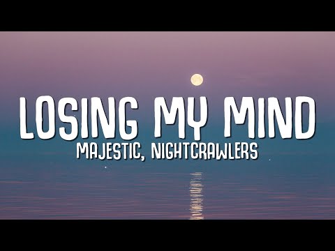 Majestic, Nightcrawlers - Losing My Mind (Lyrics)