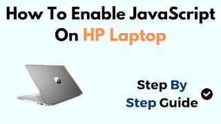How To Enable JavaScript On HP Laptop Windows 11