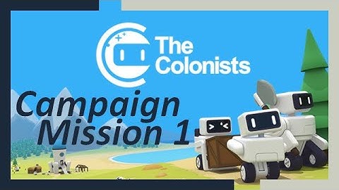 The Colonists Playthrough Campaign Mission 1 [no commentary] City-building strategy with robots