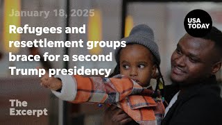 Refugees and resettlement groups brace for a second Trump presidency | The Excerpt