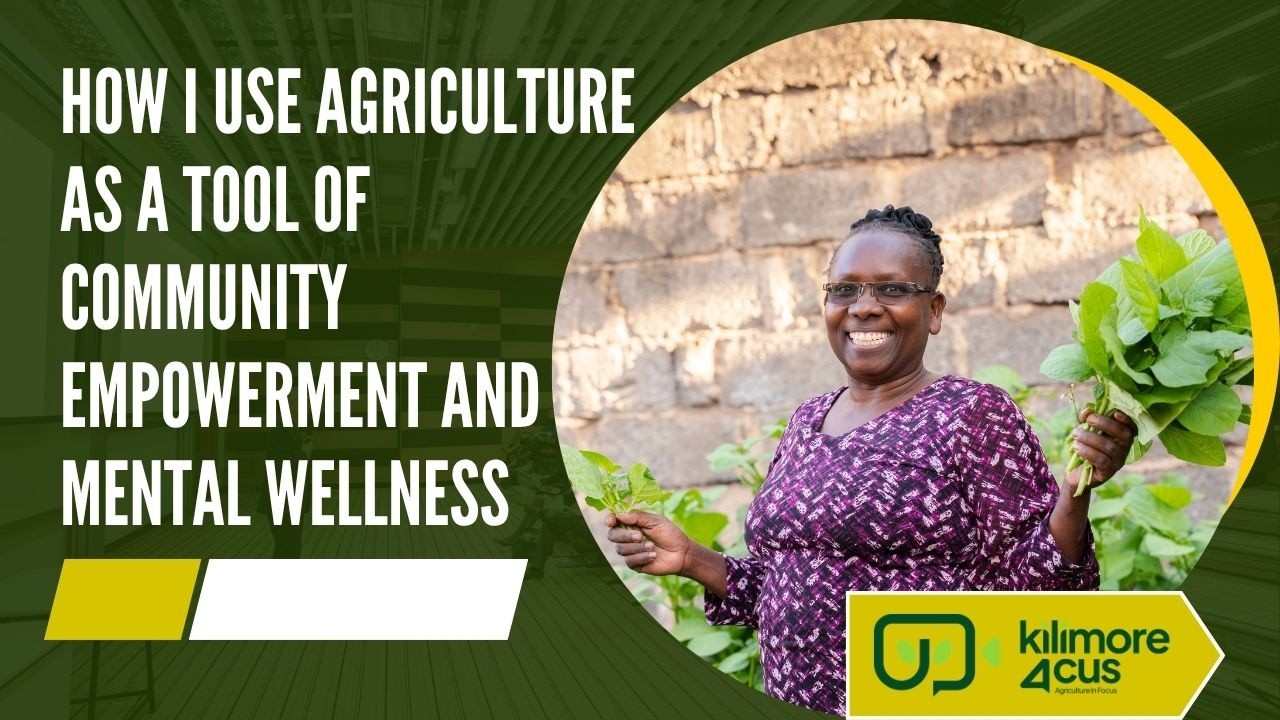 How I Use Agriculture As A tool of Community Empowerment and Mental Wellness