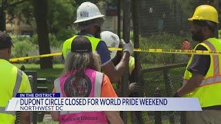 Dupont Circle closed for WorldPride weekend