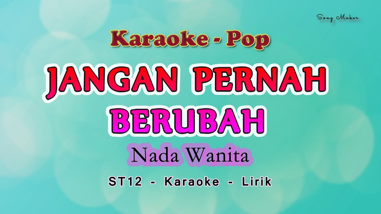 Jangan Pernah Berubah - KARAOKE NADA WANITA - ST12 - Setia Banda - Charly Van Houten- Pop Jangan Pernah Berubah - KARAOKE NADA WANITA - ST12 - Setia Banda - Charly Van Houten- Pop