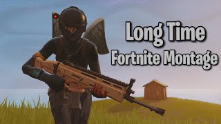Fortnite Montage Long Time