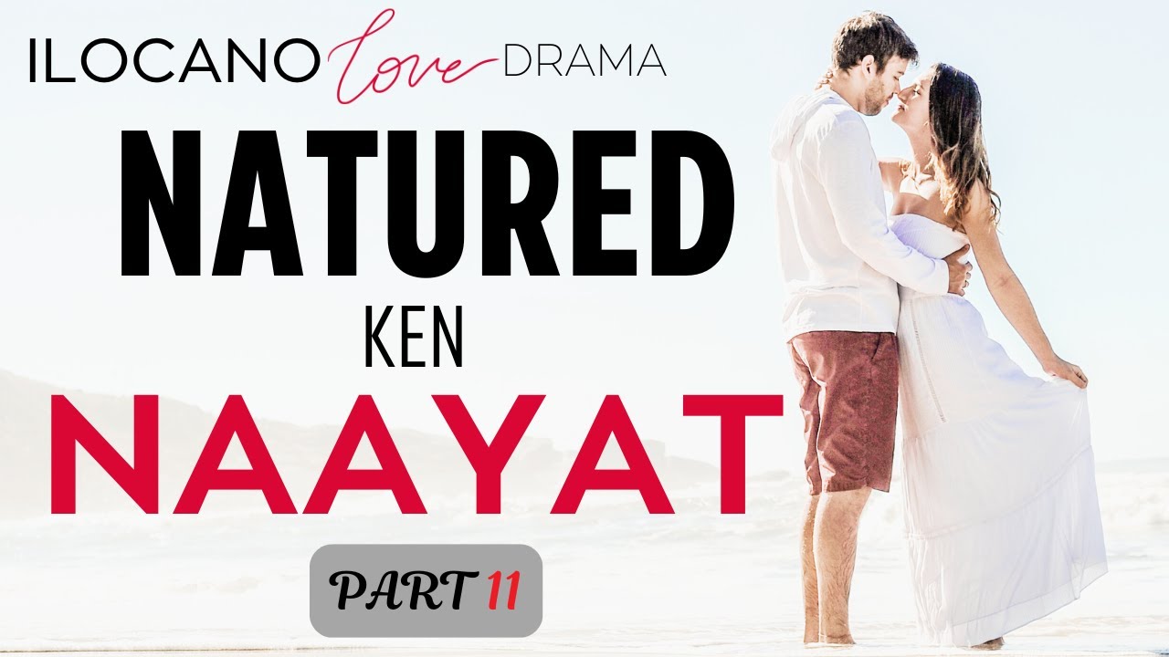 ILOCANO DRAMA | LOVE STORY | NATURED | PART 11