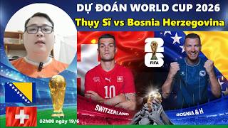 WORLD CUP 2026 PREDICTIONS | SWITZERLAND VS BOSNIA AND HERZEGOVINA, 2:00 AM JUNE 19 | SWITZERLAND...