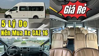 5 Lý Do Nên Mua Xe Khách Gaz | Xe Gaz 16 Chỗ by Kiên Xe GAZ 1,392 views 7 months ago 8 minutes, 28 seconds