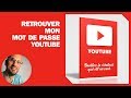 Comment retrouver mon mot de passe youtube