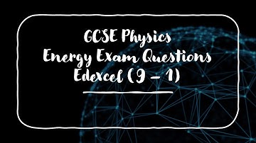 GCSE Physics Energy Exam Question (Edexcel 9-1)