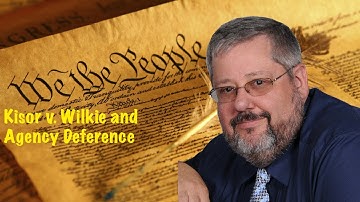 Kisor v  Wilkie and Agency Deference