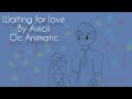 Waiting for Love-Oc Animatic