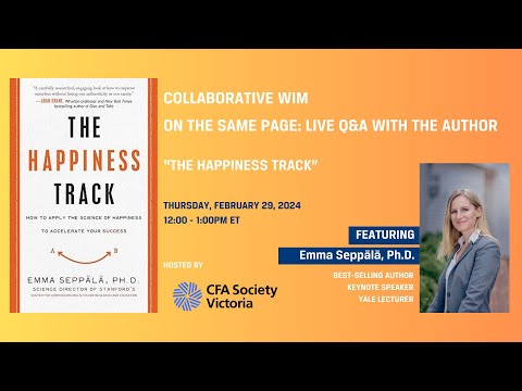 Q1'24 CWIM Live Q&A with the Author, Featuring Dr. Emma Seppala (Hosted by CFA Society Victoria)