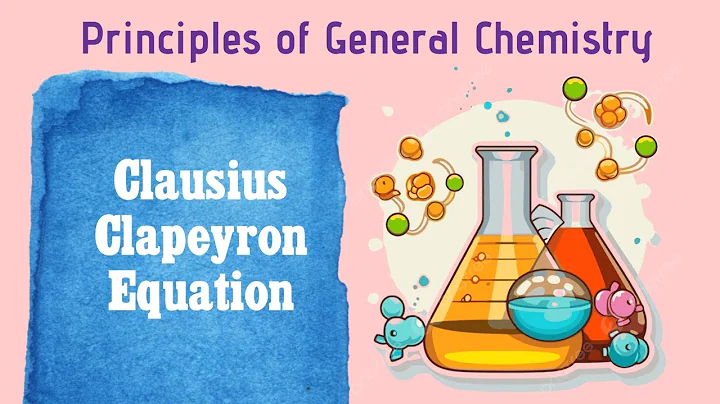 General Chemistry Special Topics: Clausius Clapeyron Equation