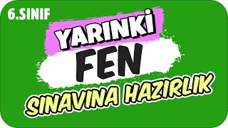 YARINKİ FEN SINAVINDA ÇIKAR! ✍🏻 6. SINIF