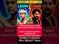 Gadar vs Lagaan