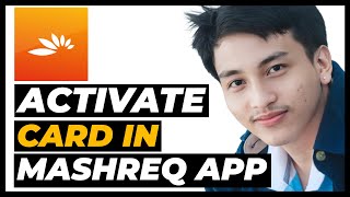 How To Activate Your Card Using Mashreq Neo Mobile App – Step by Step