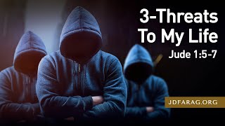 3-Threats To My Life, Jude 1:5-7 – February 4th, 2024