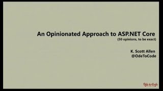 An Opinionated Approach to ASP.NET Core - Scott Allen screenshot 4