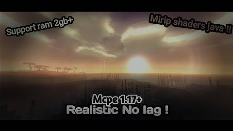 Best shaders realistic no lag for mcpe 1.17+ and link download