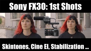 Sony FX30: First shots: Skintones, LOG/LUT, Autofocus, Stabilization ...