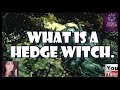 What is a hedge witch  signs that you can be one