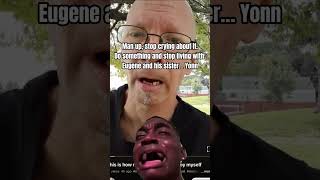 Stop crying ​⁠@DOWNRIVERADVENTURES-zf1qz‬  you still live with Eugene