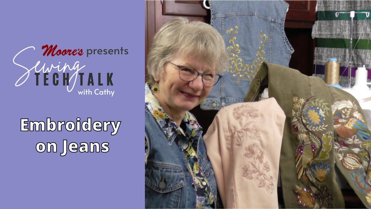Embroidery on Jeans | Sewing Tech Talk with Cathy 