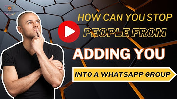 How Can You Stop People From Adding You Into A Whatsapp Group