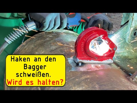 Haken an den  Bagger mit billigen Schweißgerät schweißen. Wird es halten?