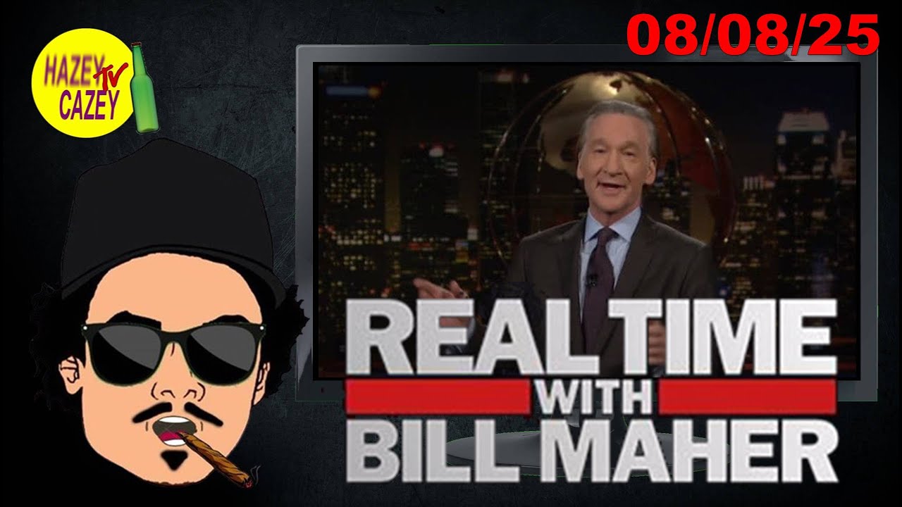 Real Time With Bill Maher (August 8, 2025) Commentary