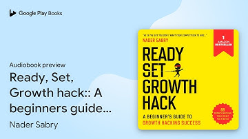 Ready, Set, Growth hack:: A beginners guide to… by Nader Sabry · Audiobook preview