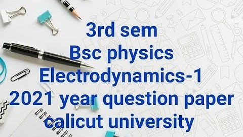 3rd sem bsc physics/ electrodynamics-1 2021 year question paper calicut university