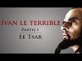 Comment ivan le terrible atil transform la russie  portraits dhistoire 01